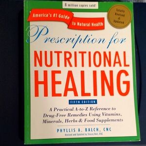 Prescription for Nutritional Healing Book